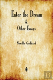 Enter The Dream And Other Essays