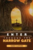 Enter Through The Narrow Gate