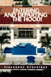 Entering And Departing The Hood!