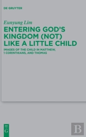 Entering God'S Kingdom (Not) Like A Little Child