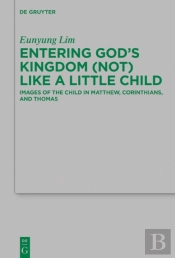 Entering God'S Kingdom (Not) Like A Little Child