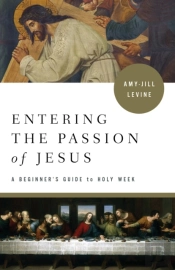 Entering The Passion Of Jesus