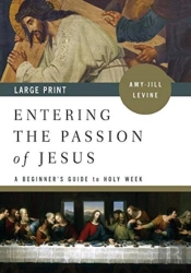 Entering The Passion Of Jesus (Large Print)
