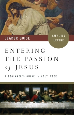 Bertrand.pt - Entering The Passion Of Jesus Leader Guide