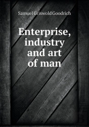 Enterprise, Industry And Art Of Man