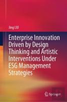 Enterprise Innovation Driven By Design Thinking And Artistic Interventions Under Esg Management Strategies