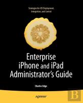 Enterprise Iphone And Ipad Administrator'S Guide