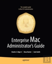 Enterprise Mac Administrators Guide