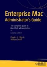 Enterprise Mac Administrators Guide