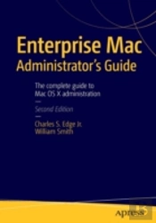 Enterprise Mac Administrators Guide