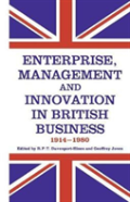 Enterprise, Management And Innovation In British Business, 1914-80