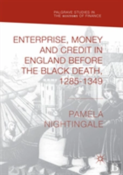 Bertrand.pt - Enterprise, Money And Credit In England Before The Black Death 1285â€“1349
