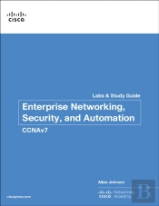 Enterprise Networking, Security, And Automation Labs And Study Guide (Ccnav7)