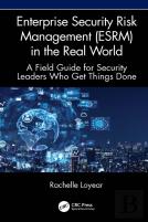 Enterprise Security Risk Management (Esrm) In The Real World