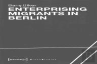 Enterprising Migrants In Berlin