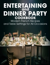 Entertaining And Dinner Party Cookbook