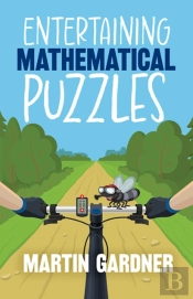 Entertaining Mathematical Puzzles