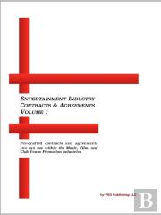 Entertainment Industry Contracts & Agreements Volume 1 (Paperback Edition)