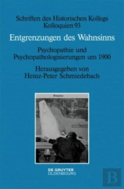 Entgrenzungen Des Wahnsinns