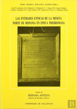 Bertrand.pt - Entidades Étnicas De La Meseta Norte De Hispania En Época Prerromana