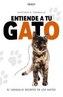 Entiende A Tu Gato. El Lenguaje Secreto De Los Gatos