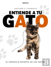 Entiende A Tu Gato. El Lenguaje Secreto De Los Gatos