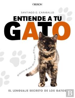 Bertrand.pt - Entiende A Tu Gato. El Lenguaje Secreto De Los Gatos
