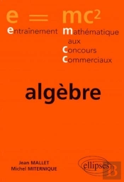 Entraînement Au Concours - Exercices Corrigés Prépa Économique Et Commerciale - Voie Éco - Algèbre