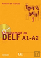 Entrainement Au Delf A1 A2 + Cd Audio - Tout Va Bien 1 Methode De Francais