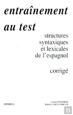 Bertrand.pt - Entraînement Au Test ; Structures Syntaxiques Et Lexicales De L'Espagnol ; Corrigé