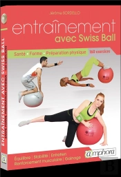 Entraînement Avec Swiss Ball ; Santé, Forme, Préparation Physique 160 Exercices