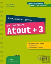 Entraînement Intensif Au Concours Atout + 3 - Conforme Au Nouveau Concours - Méthode, Astuces, 3 Concours Blancs Corrigés