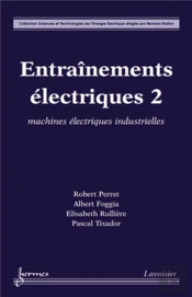 Entraînements Électriques 2 : Machines Électriques Industrielles