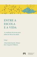 Entre a Escola e a Vida