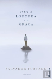 Entre a Loucura e a Graça