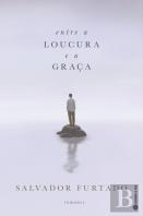 Entre a Loucura e a Graça