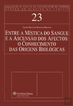 Bertrand.pt - Entre a Mística do Sangue e a Ascensão dos Afectos: O Conhecimento das Origens Biológicas