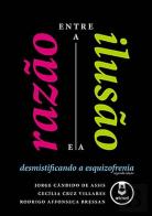 Entre a Razão e a Ilusão