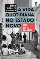 Entre a Tradição e a Modernidade: A Vida Quotidiana no Estado Novo
