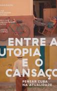 Entre a Utopia e o Cansaço