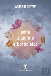 Entre Alumínio e Borboletas