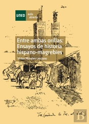 Entre Ambas Orillas. Ensayos De Historia Hispano-Magrebíes