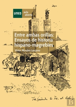 Bertrand.pt - Entre Ambas Orillas. Ensayos De Historia Hispano-Magrebíes