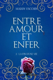 Entre Amour Et Enfer Tome 2 : La Fin D'Une Vie