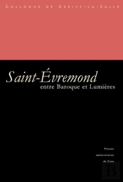 Entre Baroque Et Lumières : Saint-Évremond (1614-1703)