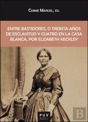 Entre Bastidores O Treinta Años De Esclavitud Y Cuatro En L