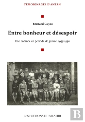 Entre Bonheur Et Désespoir ; Une Enfance En Période De Guerre, 1935-1950