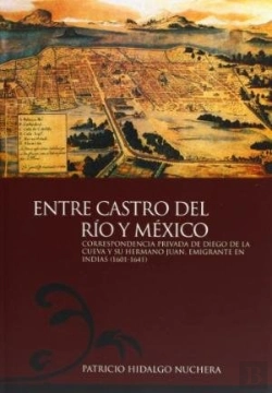 Bertrand.pt - Entre Castro Del Río Y México. Correspondencia Privada De Diego De La Cueva Y Su Hermano Juan, Emigr