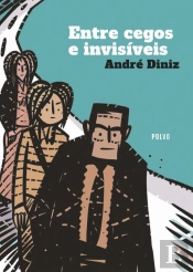 Entre Cegos e Invisíveis