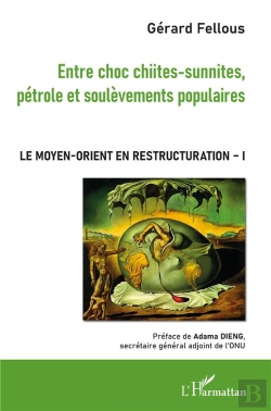 Bertrand.pt - Entre Choc Chiites-Sunnites, Pétrole Et Soulevements Populaires ; Le Moyen-Orient En Restructuration